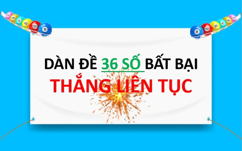 Soi cầu dàn đề 36 số bất bại miễn phí 