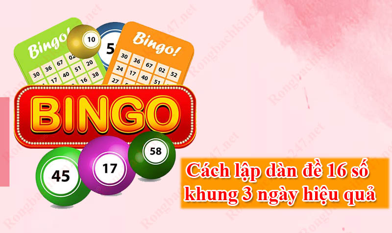 Nuôi dàn đề 16 số khung 3 ngày