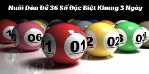 Nuôi dàn đề 36 số khung 3 ngày bất bại miễn phí 